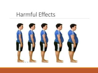Harmful Effects
 