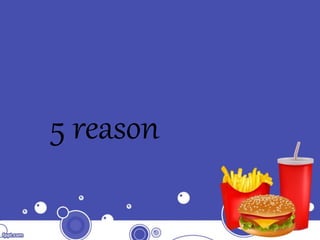 5 reason
 