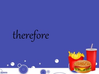 therefore
 