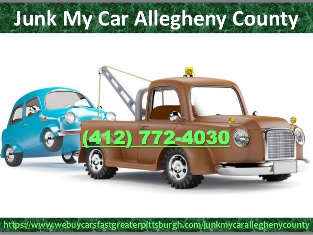 Junk My Car Near Me >> Junk My Car Allegheny County 412 772 4030 Junk My Car Near Me >> Junk My Car Allegheny County 412 772 4030