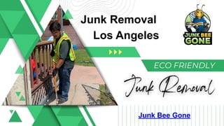 Junk Removal
Los Angeles
Junk Bee Gone
 