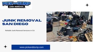 Junk Removal
San Diego
Reliable Junk Removal Services in CA
www.pickanddump.com
 