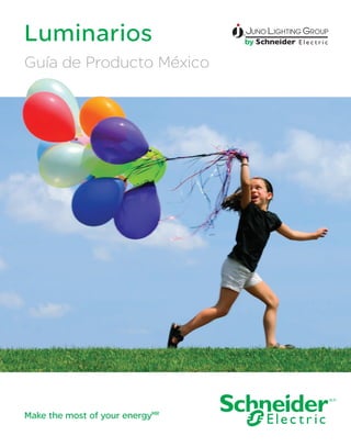 Luminarios
Guía de Producto México




Make the most of your energyMR
 