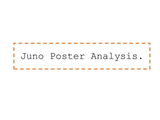 Juno Poster Analysis.
 