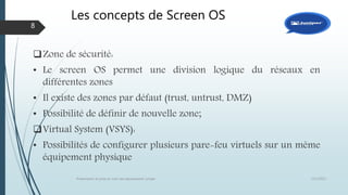 Les concepts de Screen OS
Zone de sécurité:
• Le screen OS permet une division logique du réseaux en
différentes zones
• Il existe des zones par défaut (trust, untrust, DMZ)
• Possibilité de définir de nouvelle zone;
Virtual System (VSYS):
• Possibilités de configurer plusieurs pare-feu virtuels sur un même
équipement physique
12/1/2015Présentation et prise en main des équipements Juniper
8
 