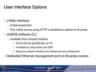 Junos Os Interface JunOS Jumstart 01 - JunOS Overview.ppt