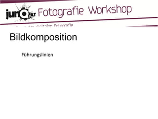 Bildkomposition Führungslinien 