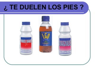 ¿ TE DUELEN LOS PIES ? 