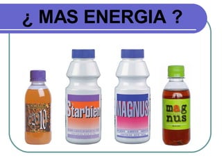¿ MAS ENERGIA ? 
