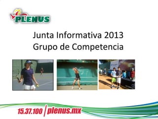 Junta Informativa 2013
Grupo de Competencia
GGrup
 