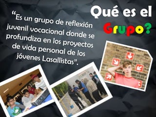Qué es el
Grupo?