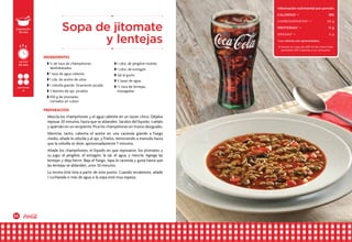 22 23
Mezcla los champiñones y el agua caliente en un tazón chico. Déjalos
reposar 20 minutos, hasta que se ablanden. Sácalos del líquido, cuélalo
y apártalo en un recipiente. Pica los champiñones en trozos desiguales.
Mientras tanto, calienta el aceite en una cacerola grande a fuego
medio; añade la cebolla y el ajo, y fríelos, removiendo a menudo hasta
que la cebolla se dore, aproximadamente 7 minutos.
Añade los champiñones, el líquido en que reposaron, los jitomates y
su jugo, el jengibre, el estragón, la sal, el agua, y mezcla. Agrega las
lentejas y deja hervir. Baja el fuego, tapa la cacerola y guisa hasta que
las lentejas se ablanden, unos 30 minutos.
La receta está lista a partir de este punto. Cuando recalientes, añade
1 cucharada o más de agua si la sopa está muy espesa.
w ¼ de taza de champiñones
deshidratados
w 1 taza de agua caliente
w 1 cda. de aceite de oliva
w 1 cebolla grande, finamente picada
w 3 dientes de ajo, picados
w 450 g de jitomates,
cortados en cubos
Sopa de jitomate
y lentejas
INGREDIENTES
PREPARACIÓN
w 1 cdta. de jengibre molido
w 1 cdta. de estragón
w Sal al gusto
w 2 tazas de agua
w ½ taza de lentejas,
enjuagadas
preparación
10 min
porciones
4
cocción
55 min
Información nutrimental por porción
CALORÍAS* •	 180
carbohidratos* • 	 28 g
PROTEÍNAS* • 	 11 g
GRASAS* • 	 4 g
*Los valores son aproximados.
Si tomas un vaso de 240 ml de Coca-Cola,
aumenta 100 Calorías a tu consumo.
 