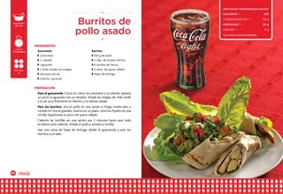 48 49
Para el guacamole. Corta en cubos los jitomates y la cebolla. Aplasta
un poco el aguacate con un tenedor. Añade las rodajas de chile verde
y la sal; pica finamente el cilantro, si lo deseas añadir.
Para los burritos. Asa el pollo en una sartén a fuego medio-alto y
córtalo en trozos grandes; reserva en un plato. Unta los frijoles en una
tortilla. Espolvorea un poco de queso rallado.
Calienta las tortillas en una sartén por 2 minutos hasta que todo
el relleno esté caliente. Añade el pollo y enrolla la tortilla.
Haz una cama de hojas de lechuga, añade el guacamole y pon los
burritos a un lado.
Guacamole
w 2 jitomates
w ½ cebolla
w 1 aguacate
w 2 chiles verdes, en rodajas
w Una pizca de sal
w Cilantro, opcional
Burritos
w 200 g de pollo
w 4 cdas. de frijoles refritos
w 8 tortillas de harina
w 4 cdtas. de queso rallado
w Hojas de lechuga
preparación
20 min
porciones
4
cocción
10 minutos
INGREDIENTES
PREPARACIÓN
Burritos de
pollo asado
Información nutrimental por porción
CALORÍAS* •	 370
carbohidratos* • 	 49 g
proteínas* • 	 26 g
grasaS* •	 8 g
*Los valores son aproximados.
 