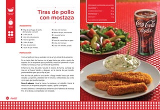52 53
Corta el pollo en tiras y sazónalo con la sal y la mitad de la pimienta.
En un tazón bate los huevos con el agua hasta que estén a punto de
espuma. En un recipiente poco profundo, mezcla el pimentón, el pan
molido, la mostaza, el ajo y el resto de la pimienta.
Enharina las tiras de pollo. Sacude el exceso de harina, sumerge las
tiras en el huevo batido y, después, en la mezcla de pan molido,
presionándolas para que se fije el pan.
Pon las tiras de pollo en una sartén a fuego medio hasta que estén
doradas y crujientes, alrededor de 15 minutos, volteándolas una o dos
veces para que queden parejas.
Para el aderezo. Licua la crema, la mostaza y el cebollín. Vierte la
mezcla en un recipiente pequeño, tápalo y ponlo a refrigerar.
Sírvelas calientes o a temperatura ambiente con el aderezo de mostaza
frío. Si lo deseas, acompáñalas con ensalada.
w 750 g de pechugas de pollo,
deshuesadas y sin piel
w ½ cdta. de sal
w ¼ de cdta. de pimienta
w 2 huevos grandes
w 2 cdas. de agua
w 1 cda. de pimentón
w 2 tazas de pan molido
w 2 cdas. de mostaza
w 1 diente de ajo, machacado
w ½ taza de harina
Aderezo
w 1 taza de crema baja en grasa
w 2 cdas. de mostaza
w 2 cdas. de cebollín, picado
INGREDIENTES
PREPARACIÓN
preparación
30 min
porciones
6
cocción
15 min
Tiras de pollo
con mostaza
Información nutrimental por porción
calorías* • 	 394
CARBOHIDRATOS* • 	 39 g
proteínas* • 	 38 g
grasas* • 	 9 g
*Los valores son aproximados.
 