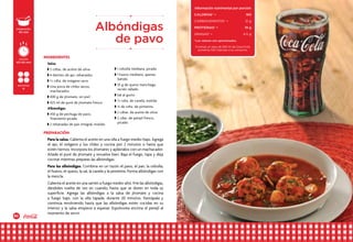 82 83
Para la salsa. Calienta el aceite en una olla a fuego medio-bajo. Agrega
el ajo, el orégano y los chiles y cocina por 2 minutos o hasta que
estén tiernos. Incorpora los jitomates y aplástalos con un machacador.
Añade el puré de jitomate y revuelve bien. Baja el fuego, tapa y deja
cocinar mientras preparas las albóndigas.
Para las albóndigas. Combina en un tazón el pavo, el pan, la cebolla,
el huevo, el queso, la sal, la canela y la pimienta. Forma albóndigas con
la mezcla.
Calienta el aceite en una sartén a fuego medio-alto. Fríe las albóndigas,
dándoles vuelta de vez en cuando, hasta que se doren en toda su
superficie. Agrega las albóndigas a la salsa de jitomate y cocina
a fuego bajo, con la olla tapada, durante 20 minutos. Destápala y
continúa revolviendo hasta que las albóndigas estén cocidas en su
interior y la salsa empiece a espesar. Espolvorea encima el perejil al
momento de servir.
Salsa
w 2 cdtas. de aceite de oliva
w 4 dientes de ajo, rebanados
w ½ cdta. de orégano seco
w Una pizca de chiles secos,
machacados
w 400 g de jitomate, sin piel
w 425 ml de puré de jitomate fresco
Albóndigas
w 450 g de pechuga de pavo,
finamente picada
w 2 rebanadas de pan integral, molido
w 1 cebolla mediana, picada
w 1 huevo mediano, apenas
batido
w 35 g de queso manchego,
recién rallado
w Sal al gusto
w ½ cdta. de canela, molida
w ¼ de cdta. de pimienta
w 2 cdtas. de aceite de oliva
w 2 cdas. de perejil fresco,
picado
Albóndigas
de pavo
preparación
40 min
porciones
8
cocción
40-50 min
INGREDIENTES
PREPARACIÓN
Información nutrimental por porción
CALORÍAS* • 	 165
CARBOHIDRATOS* •	 12 g
PROTEÍNAS* • 	 19 g
grasas* • 	 4.5 g
*Los valores son aproximados.
Si tomas un vaso de 240 ml de Coca-Cola,
aumenta 100 Calorías a tu consumo.
 