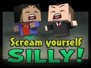 Scream Yourself Silly!

 