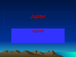 Júpiter Agustín 