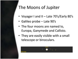 The Moons of JupiterVoyager I and II – Late 70’s/Early 80’s