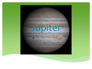 Jupiter 
 