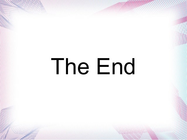 10 the end