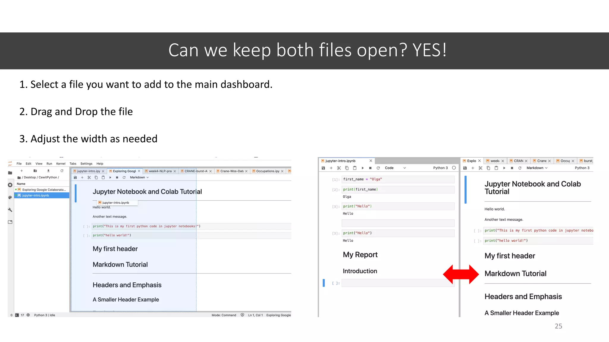 Can we keep both files open? YES!
25
1. Select a file you want to add to the main dashboard.
2. Drag and Drop the file
3. Adjust the width as needed
 