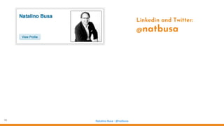 26 Natalino Busa - @natbusa
Linkedin and Twitter:
@natbusa
 