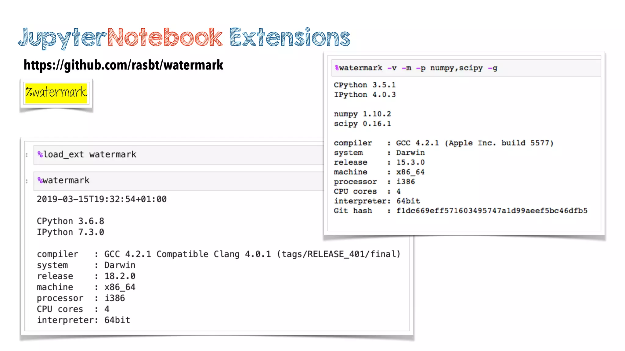 %watermark
https://github.com/rasbt/watermark
JupyterNotebook Extensions
 