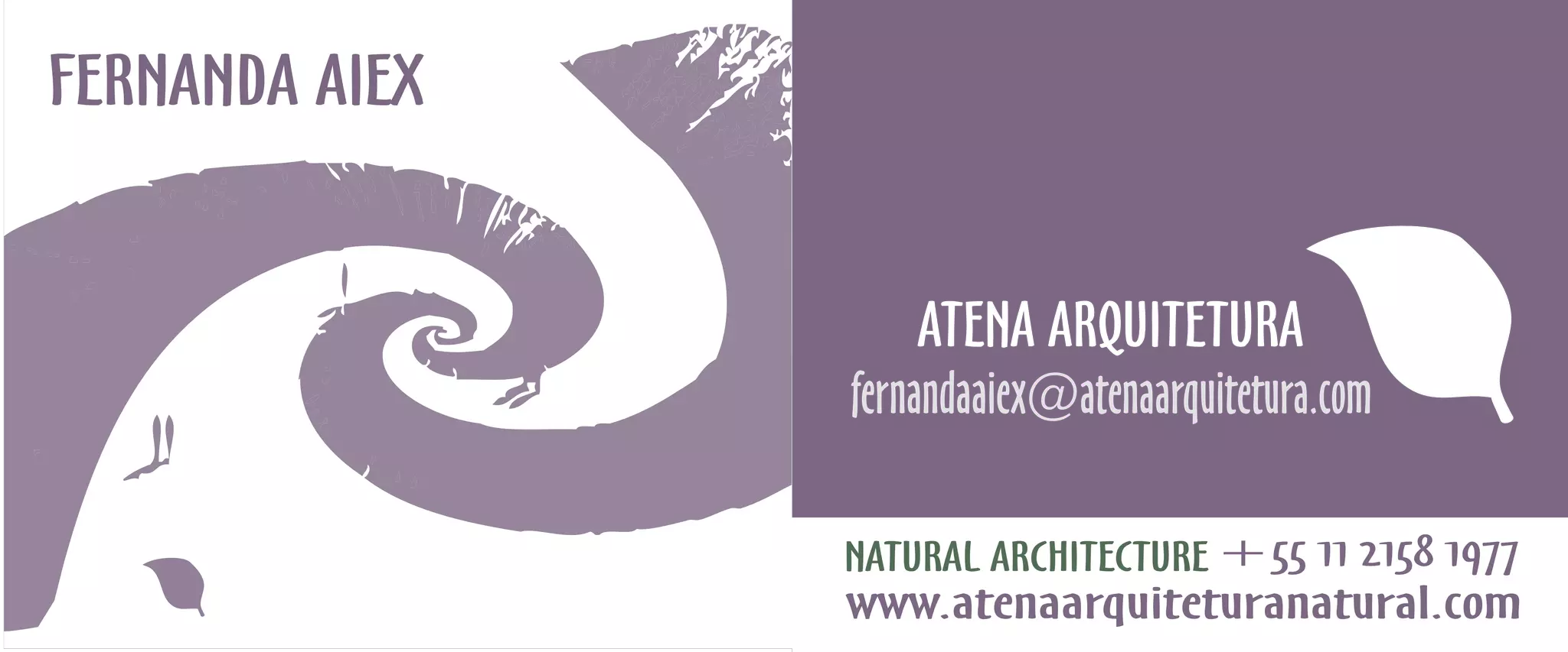 FERNANDA AIEX
ATENA ARQUITETURA
fernandaaiex@atenaarquitetura.com
NATURAL ARCHITECTURE +55 11 2158 1977
www.atenaarquiteturanatural.com