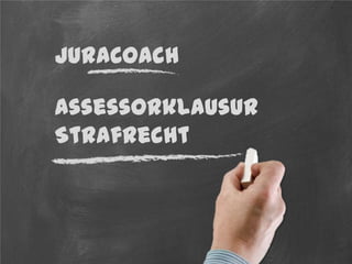 JuraCoach Assessorklausur Strafrecht 