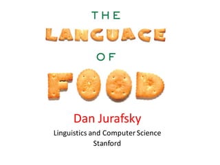 Dan	
  Jurafsky
Linguistics and	
  Computer	
  Science
Stanford
 
