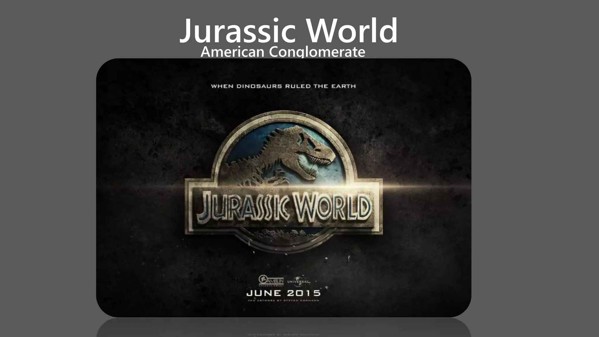Jurassic WorldAmerican Conglomerate