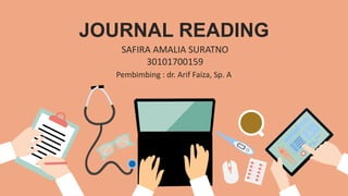 JOURNAL READING
SAFIRA AMALIA SURATNO
30101700159
Pembimbing : dr. Arif Faiza, Sp. A
 