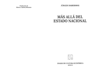 Jurgen Habermas   Mas Alla Del Estado Nacional
