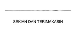 SEKIAN DAN TERIMAKASIH
 