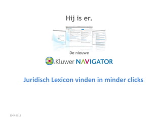 Juridisch Lexicon vinden in minder clicks



20-9-2012
 