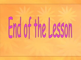 End of the Lesson 
