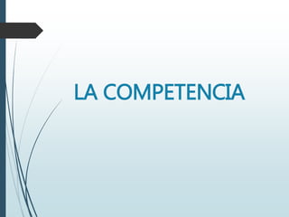 LA COMPETENCIA
 