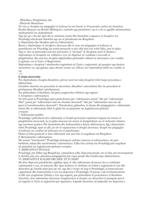 - Mbledhja e Përgjithshme dhe
- Drejtorët Menaxhues.
Në rast se shoqëria me përgjegjësi të kufizuar ka më shumë se 50 punonjës, atëher ajo themelon
Bordin Drejtues ose Bordin Mbikëqyrës, varësisht nga përcaktimi i saj se a do ta zgjedhë administrimin
njëdrejtimësh ose dydrejtimësh.
Nga kjo që u tha më sipër del se struktura, forma dhe themelimi i organeve të shoqërive me
Projektligj ndryshojnë dukshëm nga ato të përcaktuara me Rregullore.
6. Shpërndarja dhe likuidimi (përveç Falimentimit)
Rastet e shpërndarjes së shoqërive aksionare dhe të atyre me përgjegjësi të kufizuar, të
parashikuara me Projektligj (pa marrë parasyesh se për cilën prej tyre është fjala), janë të njëjta.
Nga to vlen të përmendet rasti kur aksionarët, si “pronarë” të shoqërisë, kanë të drejtën e
shpërndarjes së shoqërisë me vullnetin e tyre (të shprehur në vendimin e kuvendit të
përgjithshëm) dhe rasti kur shoqëria shpërndahet përkundër vullnetit të aksionarëve (me vendim
të gjykatës ose të Zyrës së Regjistrimit).
Shpërndarja e shoqërisë i nënshtrohet regjistrimit në Zyrën e regjistrimit, që paraqitet nga drejtori
menaxhues ose nga gjykata, sipas detyrës zyrtare (ex officio), kur shpërndarja bëhët me vendim të
saj.
781
E drejta ekonomike
Pas shpërndarjes, shoqëria likuidohet, përveç rastit kur ndaj shoqërisë është hapur procedura e
falimentimit.
Likuidimi zbatohet me procedurë të zakonshme (likuidimi i zakonshëm) dhe me procedurë të
përshpejtuar (likuidimi i përshpejtuar).
Pas përfundimit të likuidimit, shoqëria çregjistrohet (fshihet) nga regjistri.
6. Grupimet e ndërmarrjeve
Në këtë pjesë të Projektligjit jepen përkufizimet për “ndërmarrjen mëmë” dhe për “ndërmarrjën
filial”, pastaj për “ndërmarrjen amë me shumicë aksionesh” dhe për “ndërmarrjen amë me një
pjesë të konsiderueshme aksionësh”. Përcaktohen, gjithashtu, të drejtat dhe përgjegjësitë e ndërmarrjës
mëmë dhe të ndërmarrjës filial. E gjithë kjo në përputhje me legjislacionin përkatës
evropian.
7. Ndërmarrjet publike
Projektligji i përkufizon këto ndërmarrje si shoqëri që kryejnë veprimtari tregtare me interes të
përgjithshëm ekonomik, ku të gjitha aksionet (në mënyr të drejtpërdrejtë ose të tërthortë) mbahen
nga autoriteti qendror. Për themelimin dhe funksionimin e këtyre ndërmarrjeve, ligj i zbatueshëm
është Projektligji, sipas të cilit, ato do të organizohen si shoqëri aksionare, shoqëri me përgjegjësi
të kufizuar ose ortakëri (të kufizuara ose të pakufizuara).
Duhet të kihet parasysh se këto ndërmarrje nuk janë fare të rregulluara me Rregullore.
8. Ristrukturimi i ndërmarrjeve
Me termin “ristrukturim” Projektligji nënkupton çështjet statusore të ndërmarrjeve, siç janë:
bashkimi, ndarja dhe transformimi i ndermarrjeve. Edhe këto çështje me Projektligj janë rregulluar
në përputhje me legjislacionin përkatës evropian.
V. DISPOZITAT PENALE
Projektligji, për dallim nga Rregullorja, i parashikon edhe dispozitat penale, me të cilat, për mosrespektim
të akëcilës prej tyre, përcakton përgjegjësinë për vepra penale dhe kundërvajtje administrative.
VI. DISPOZITAT KALIMTARE DHE TË FUNDIT
Me këto dispozita parashikohet zgjidhja, sipas së cilës ndërmarrjet ekzistuese do ta vazhdojnë
veprimtarinë e tyre, në mënyrën dhe sipas kushteve të vlefshme në kohën e regjistrimit të tyre dhe
detyrohen që, brenda afatit prej një viti, nga dita e hyrjes në fuqi të Projektligjit, ta harmonizojnë
organizimin dhe funksionimin e tyre me dispozitat e Projektligjit. Si pasojë e një mosharmonizimi
të tillë vjen çregjistrimi (fshirja) e tyre nga regjistri, pas përfundimit të procedurave të likuidimit.
Natyrisht, nëse ndërmarrjet ekzistuese riorganizohen si shoqëri, ato detyrohen të paraqesin provë
në regjistër të Zyrës së regjistrimit për sigurimin e kapitalit themeltar, në përputhje me dispozitat e
 