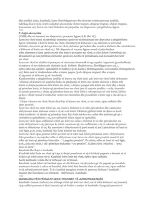 dhe juridikë (çeku, kambiali), kurse fletëobligacionet dhe aksionet vetëm personat juridikë,
ndërkaq disa të tjera vetëm subjektet ekonomike (letrat tregtare, dërgesat tregtare, efektet tregtare,
konosmani etj.) Letrat me vlerë lëshohen në përputhje me dispozitat e përgjithshme ligjore
705
E drejta ekonomike
(LMD) dhe në harmoni me dispozitat e posaçme ligjore (LK dhe LÇ).
Letra me vlerë mund të përmbajë elementet qenësore të përcaktuara me dispozitat e përgjithshme
ligjore (cilësimin e llojit të letrës me vlerë, shënimet për lëshuesin e saj, cilësimin se për kënd
lëshohet, detyrimin që del nga letra me vlerë, shënimet për kohën dhe vendin e lëshimit dhe nënshkrimin
e lëshuesit të letrës me vlerë etj.). Me dispozita të veçanta ligjore mund të përcaktohen
edhe elemente të tjera qenësore për disa letra të posaçme me vlerë, të cilat duhet t’i përmbajë ajo.
Dokumenti që nuk përmban elementet qenësore, kështu të përcaktuara, nuk konsiderohet letër
me vlerë.
Letra me vlerë ka rëndësi të posaçme në afarizmin ekonomik si nga aspekti i sigurimit (grumbullimit)
të mjeteve të nevojshme për afarizëm (p.sh. lëshimi i fletaksioneve, fletobligacioneve etj.) ,
ashtu edhe nga aspekti i qarkullimit të mallrave (p.sh.,bartja e fletëmagazinës, konosmanit, fletëngarkesës
etj.) Këto janë të rëndësishme edhe si mjete pagese (p.sh. dërgesa tregtare) dhe si mjete
të sigurimit të kërkesës (p.sh. kambiali).
Karakteristikat e përgjithshme juridike të letrave me vlerë janë: çdo letër me vlerë është dokument
i shkruar (dokument në aspektin fizik); në pikëpamje të letrës me vlerëm ekziston e drejta mbi
letrën (e drejta pronësore mbi letrën me vlerë, e drejta e pengut mbi letrën me vlerë dhe e drejta
që përmban letra); të drejtat që përmban letra me vlerë janë të natyrës juridiko - civile, kryesisht
të natyrës pasurore; e drejta që përmban letra me vlerë është e inkorporuar në vetë letrën, kështu
që kjo e drejtë mund të realizohet vetëm me ekzistimin dhe posedimin e letrës nga e cila del ajo e
drejtë.
- Llojet e letrave me vlerë: Kemi disa lloje të letrave me vlerë, si: me emër, sipas urdhërit dhe
sipas prurësit.
Letër me vlerë me emër është ajo, me rastin e lëshimit të së cilës përcaktohet dhe saktësohet
shfrytëzuesi duke theksuar emrin e tij në vetë letrën. Debitori gjithnjë është në dijeni se kush
është kreditori i së drejtës që përmban letra. Kjo letër kalohet me cedim dhe indosim gjë që e
vështirëson qarkullimin e saj, por njëherësh krijon siguri në qarkullim.
Letra me vlerë sipas urdhëresës është ajo letër me rastin e lëshimit të së cilës përcaktohet me
emër shfrytëzuesi i saj, përveçse ky është i atorizuar që, me urdhëresën e tij, ta caktojë një person
tjetër si shfrytëzues të saj. Ky autorizim i shfrytëzuesit të parë mund të jetë i përcaktuar në bazë të
vetë ligjit, p.sh. çeku, kambiali. Kjo letër kalohet me indosim.
Letra me vlerë sipas prurësit është ajo letër në të cilën nuk është përcaktuar emri i shfrytëzuesit.
Çdo posedues i saj trajtohet edhe si shfrytëzues i saj. Letra me vlerë sipas prurësit mund të jetë
edhe ajo letër që përmban klauzolën - “ i paguhet prurësit”. Po ashtu, edhe në bazë të vetë ligjit,
p.sh., çeku me emër, i cili i përmban theksimin “ose prurësit”. Kalimi është i thjeshtë -. “prej
dore në dorë”.
Kambiali dhe llojet e kambialit
Kambiali është letër me vlerë që i jep të drejtë poseduesit të tij të kërkojë pagesën e shumës së të
hollave që është cekur në të. Kambiali është letër me vlerë, tipike sipas urdhërit.
Kemi kambialin vetjak dhe të tërhequr ose të trasuar.
Kambiali vetjak është një kambial sipas të cilit lëshuesi i tij detyrohet që t’ia paguajë personalisht
remitentit shumën e cekur në kambial, duke bërë këtë brenda afatit të caktuar ose, sipas urdhërit
të tij, ndonjë personi tjetër. Te ky kambial paraqiten vetëm dy persona: lëshuesi i kambialit -
trasanti dhe beneficari ose remitenti - shfrytëzuesi i kambialit.
706
DORACAKU PËR PËRGATITJEN E PROVIMIT TË JURISPRUDENCËS
Kambiali i trasuar (trahere) me tërheqje është një letër me vlerë, me të cilën lëshuesi i saj (trasanti)
i jep urdhër personit të dytë (trasatit) që në kohën e arritjes së kambialit t’i paguajë personit të
 