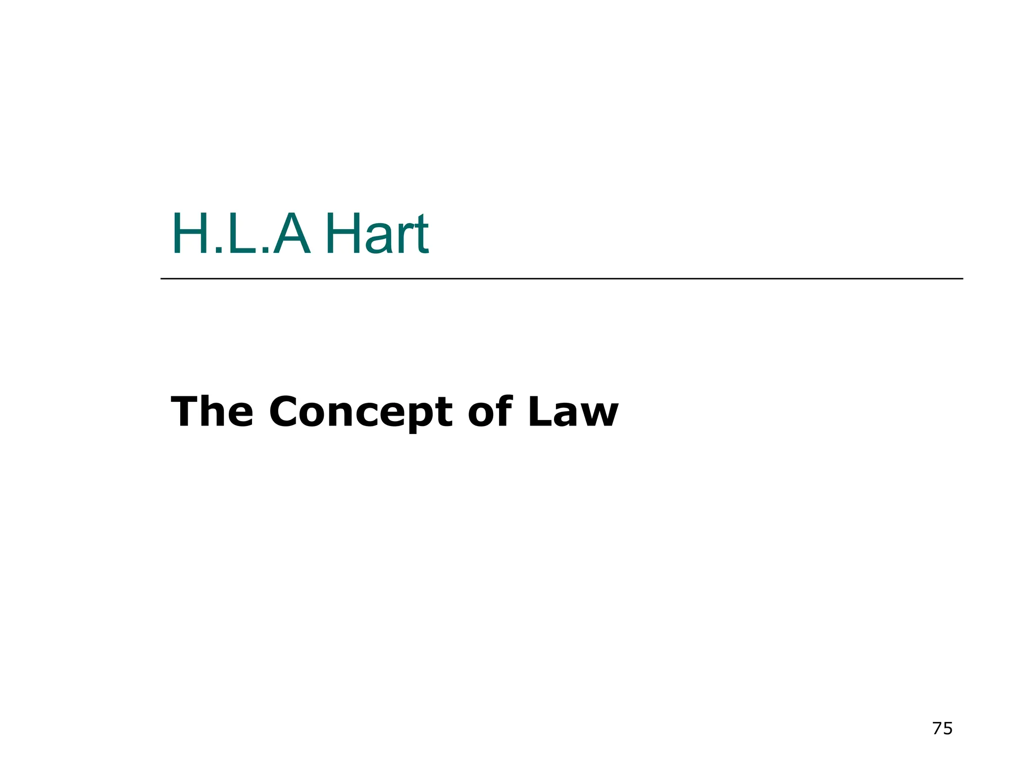 75
H.L.A Hart
The Concept of Law
 