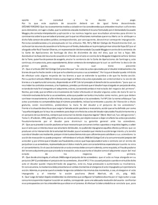 aporte en sociedad y la dación en pago. 
Por lo que es te capítulo de casación deberá ser de igual forma deses timado. 
DÉCIMO TERCERO: Que los razonamientos traídos a colación en los considerandos que anteceden resul tan suficientes 
para demostrar, sin lugar a dudas, que la sentencia atacada mediante el recurso formulado por el demandado Caussade 
Maggio, dio correcta interpretación y apl icación a las normas legales que resul taban atinentes para di rimi r la 
controversia sobre la que versaba el proceso; por lo que las infracciones normativas que en su libelo se le atribuyen a 
dicho fallo carecen de asidero jurídico; correspondiendo, por cons iguiente, deses timar semejante impugnación. 
Por es ta s consideraciones y lo preceptuado en los artículos 765, 767 y 768 del Código de Procedimiento Civi l , se 
rechazan los recursos de casación en la forma y en el fondo, deducidos en lo principal y primer otrosí de fojas 357 p or el 
abogado señor Raúl Tavolari Oliveros, en representación del demandado Caussade Maggio en contra de la sentencia de 
la Corte de Apelaciones de Santiago de diez de diciembre de dos mi l diez, que se lee a fojas 343. 
Acordado el rechazo del recurso de casación en el fondo con el voto en contra de la Abogada Integrante señora Gómez 
de la Torre, quien fue de parecer de acogerlo, anular la sentencia de la Corte de Apelaciones de Santiago y, acto 
continuo, s in nueva vi sta, pero separadamente, dictar sentencia de reemplazo por la cual se confi rme la deci s ión de 
primer grado, para lo cual tiene presente: 
1º.- Que el artículo 2467 del Código Civil prescribe que "son nulos los actos ejecutados por el deudor relativamente a los 
bienes de que ha hecho cesión o de que se ha abierto concurso a sus acreedores". Por lo que el deudor queda inhibido 
de efectuar acto alguno respecto de los bienes a que se extiende la quiebra o de que ha hecho ces ión. 
Por su parte el artículo 2468 del mismo cuerpo legal se refiere a los actos ejecutados con anterioridad a la ces ión de 
bienes o a la apertura del concurso, disponiendo en el Nº 1 de ta l precepto el derecho de los acreedores "para que se 
res cindan los contratos onerosos, y las hipotecas, prendas y anticresis que el deudor haya otorgado en perjuicio de ellos, 
es tando de mala fe el otorgante y el adquirente, esto es, conociendo ambos el mal es tado del negocio del primero". 
Norma, por ende, que se refiere a la ci rcunstancia de haber efectuado el deudor algunos actos de mala fe con la 
intención exclusiva de burlar a sus acreedores, actos que pueden ser tanto s imulados como reales , pero que deben 
conl levar necesariamente, el afán referido, esto es, de perjudicar a los acreedores. Y el Nº 2 de la norma señala que "Los 
actos y contratos no comprendidos bajo el número precedente, incluso las remisiones y pactos de l iberación a título 
gratuito, serán res cindibles , probándose la mala fe del deudor y el perjuicio de los acreedores ". 
Frente a la situación descrita es que surge la l lamada acción pauliana o revocatoria, acción que se ha definido por como 
"aquella otorgada por la ley a los acreedores para dejar sin efecto los actos del deudor ejecutados fraudulentamente y 
en perjuicio de sus derechos, siempre que concurran los demás requisitos legales" (René Abel iuk,"Las obl igaciones ", 
Tomo II, 4ª edición, 1993, pág. 693) y tiene, en consecuencia, por objeto revocar o dejar s in efecto los actos ejecutados 
fraudulentamente por el deudor para di sminui r su garantía general ante los acreedores . 
2º.- Que para proceda la acción pauliana se hace necesario que concurran ciertos supuestos o requisitos legales, a saber: 
que el acto que s e intenta atacar sea voluntario del deudor, no pudiendo impugnarse aquellos efectos jurídicos que se 
producen sin la intervención de la voluntad del deudor; que el acreedor que intenta la acción tenga interés y lo tendrá 
cuando el deudor sea insolvente, porque si éste tuviese bienes más que suficientes para satisfacer a sus acreedores la 
acción de revocación no puede prosperar -refiriéndose el artículo 2468 del Código Civil a la concurrencia del perjuicio del 
acreedor- y; por úl timo que el deudor sea fraudulento, esto es que haya ejecutado el acto o contrato con el ánimo de 
perjudicar a sus acreedores, representada por el dolo o mala fe, pero con características especiales por cuanto no vicia 
el consentimiento. En el caso de tratarse de un acto oneroso debe concurrir además, como requisito, el fraude pauliano 
del tercero adquirente para que proceda la revocación, esto es que tanto el deudor como el adquirente sepan del mal 
es tado de los negocios del primero. 
3º.- Que desde otro ángulo, el artículo 2468 exige el perjuicio de los acreedores : que el acto se haya otorgado en su 
perjuicio (Nº 1) probándose el perjuicio de los acreedores, dice el Nº 2. Y les causará perjuicio cuando en vi rtud de dicho 
acto el deudor quede impos ibi l i tado de pagarles , es to es , haya provocado o aumentado su insolvencia. 
En consecuencia, la insolvencia debe presentarse en ambos momentos al otorgarse el acto impugnado y al ejercitarse la 
acción. Además, es preciso que el acreedor tenga esta calidad en los mismos dos momentos, o sea, al otorgarse el acto 
impugnado y al intenta r la acción paul iana (René Abel iuk, ob. ci t., pág. 642). 
4.- Que luego de haber dejado establecidos los elementos que configuran la hipótesis descrita por el legi s lador y cuya 
concurrencia permite impetrar la acción en análisis, corresponde -para una adecuada resolución del asunto- confronta r 
esos presupuestos con los antecedentes que obran en el proceso. Al efectuar la labor antedicha se cons ta ta que, para 
 