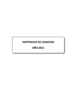 SENTENCIAS DE CASACION
AÑO 2011
 