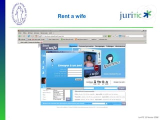 Rent a wife

-

JuriTIC 15 février 2008

 