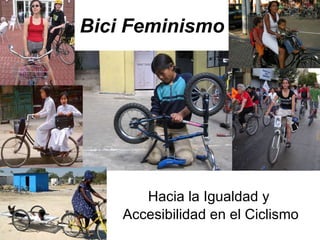 Bici Feminismo Hacia  la  Igualdad  y  Accesibilidad  en el  Ciclismo 