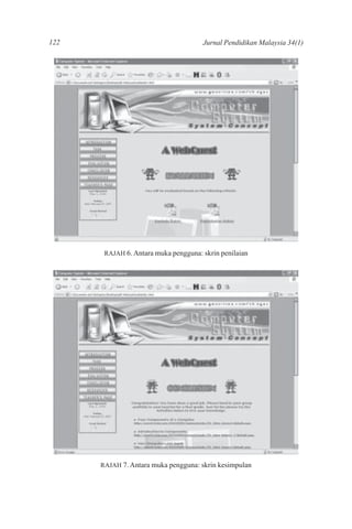 122                                   Jurnal Pendidikan Malaysia 34(1)




       RAJAH 6. Antara muka pengguna: skrin penilaian




      RAJAH 7. Antara muka pengguna: skrin kesimpulan
 