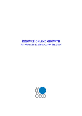 INNOVATION AND GROWTH
RATIONALE FOR AN INNOVATION STRATEGY
 