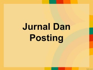 Jurnal Dan
Posting
 