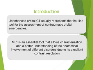 Nontraumatic Orbital Emergencies: CT and MRI Imaging Insights | PPTX