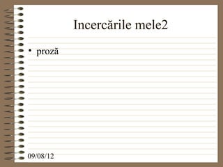 Incercările mele2
• proză




09/08/12
 