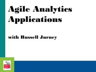 1
Agile Analytics
Applications
with Russell Jurney
1
 